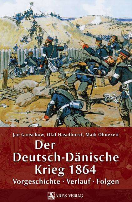 Jan Ganschow: Der Deutsch-Dänische Krieg 1864, Buch