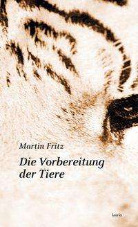 Martin Fritz: Fritz, M: Vorbereitung der Tiere, Buch