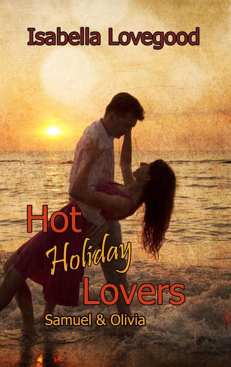 Isabella Lovegood: Lovegood, I: Hot Holiday Lovers, Buch