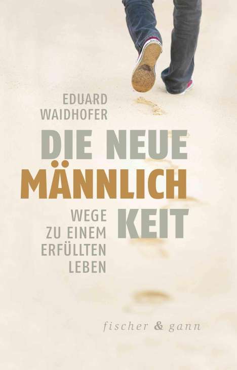 Eduard Waidhofer: Waidhofer, E: Die neue Männlichkeit, Buch