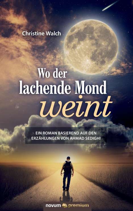 Christine Walch: Walch, C: Wo der lachende Mond weint, Buch