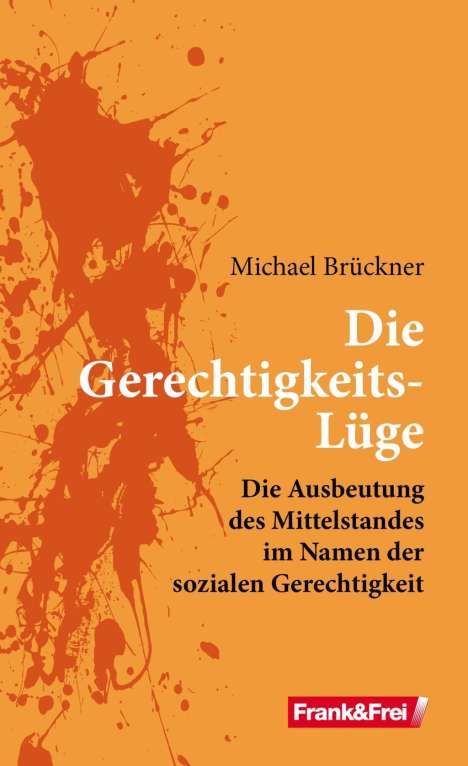 Michael Brückner: Die Gerechtigkeits-Lüge, Buch