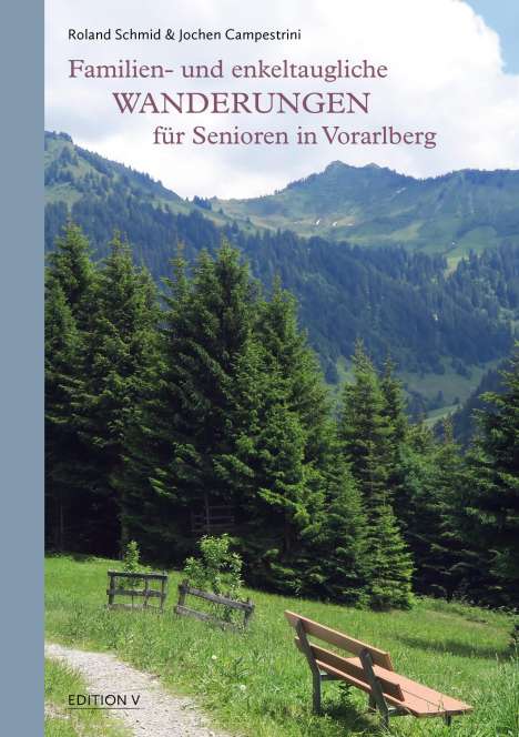 Jochen Campestrini: Familien- und enkeltaugliche Wanderungen für Senioren in Vorarlberg, Buch