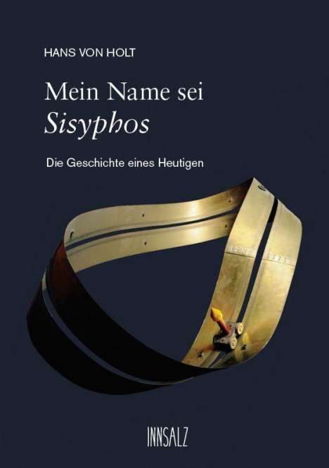 Hans von Holt: Holt, H: Mein Name sei Sisyphos, Buch