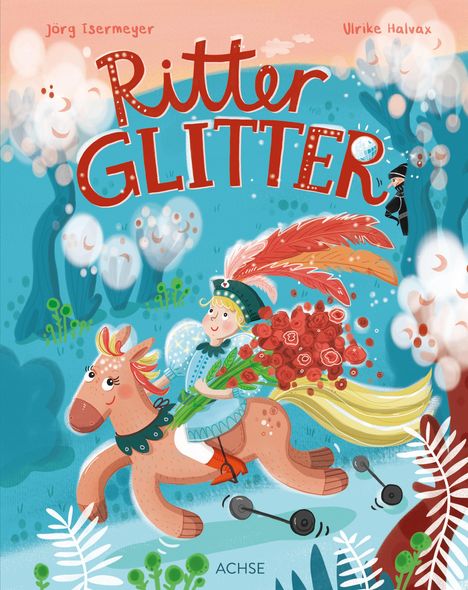 Jörg Isermeyer: Ritter Glitter, Buch