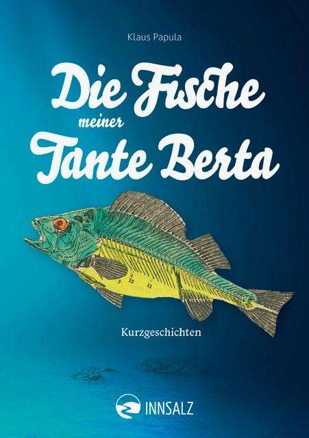 Klaus Papula: Die Fische meiner Tante Berta, Buch