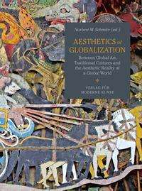 Norbert M. Schmitz: Schmitz, N: Aesthetics of Globalization, Buch