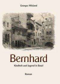 Georges Wieland: Wieland, G: Bernhard, Buch