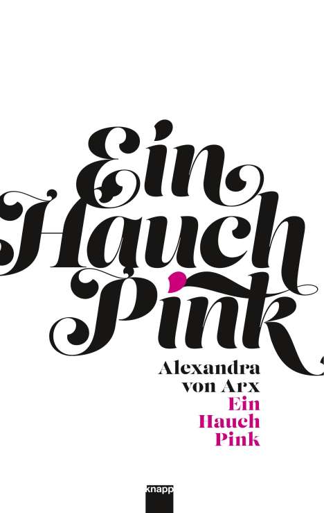 Alexandra von Arx: Ein Hauch Pink, Buch
