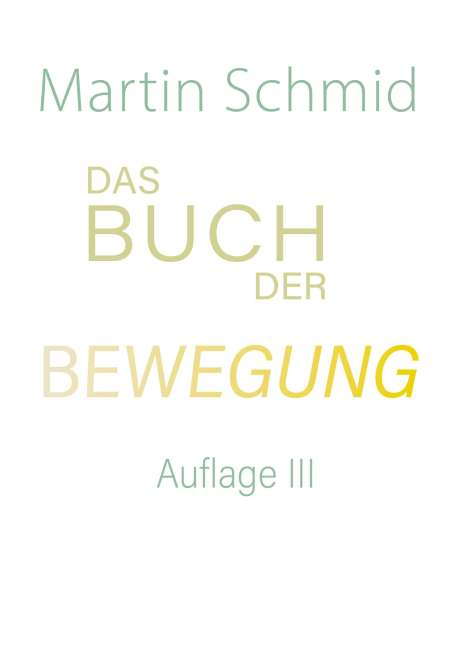 Martin Schmid: Das Buch der Bewegung, Buch