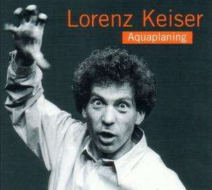 Lorenz Keiser:Aquaplaning, CD