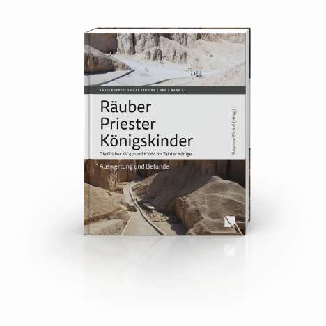 Andreas Bühler: Räuber - Priester - Königskinder. Die Gräber KV 40 und KV 64 im Tal der Könige., Buch
