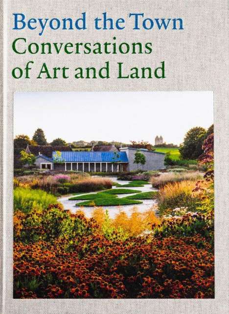 Tania Compton: Beyond the Town: Conversations of Art and Land, Buch
