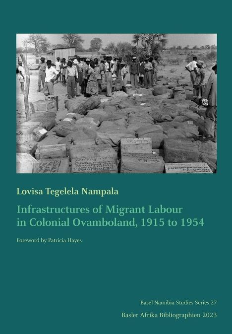Lovisa Nampala: Infrastructures of Migrant Labour in Colonial Ovamboland, 1915 to 1954, Buch