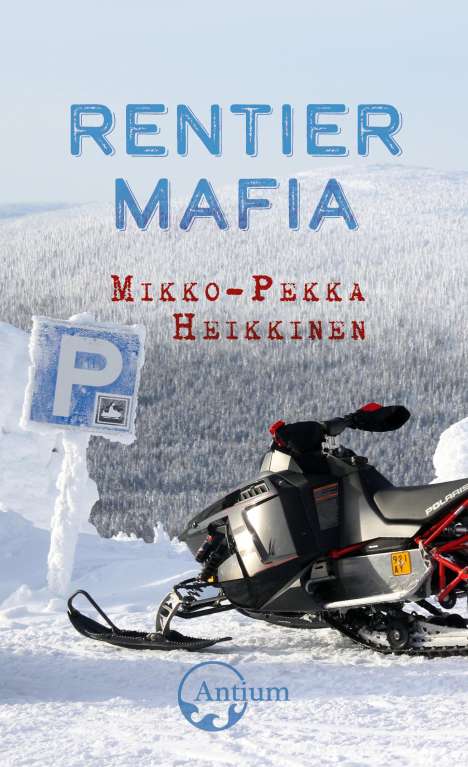 Mikko-Pekka Heikkinen: Rentiermafia, Buch