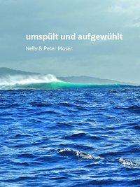 Nelly Moser: Moser, N: umspült und aufgewühlt, Buch