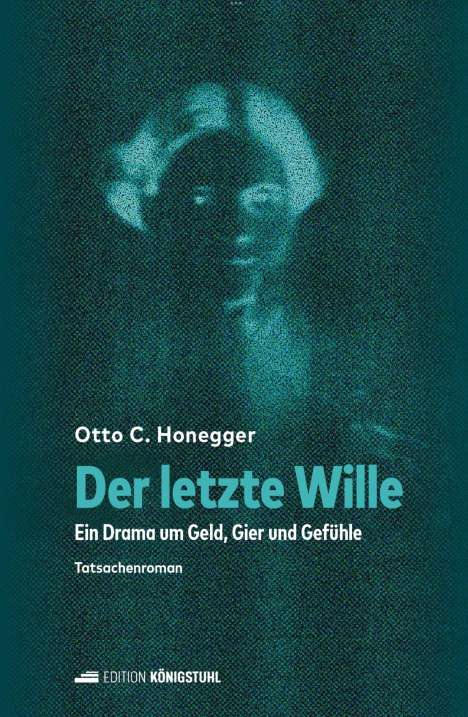 Otto C. Honegger: Der letzte Wille, Buch