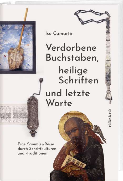 Iso Camartin: Verdorbene Buchstaben, heilige Schriften und letzte Worte, Buch