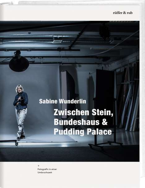 Sabine Wunderlin: Zwischen Stein, Bundeshaus &amp; Pudding Palace, Buch