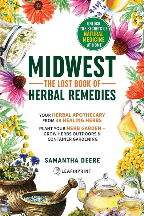 Samantha Deere: Midwest-The Lost Book of Herbal Remedies, Unlock the Secrets of Natural Medicine at Home, Buch