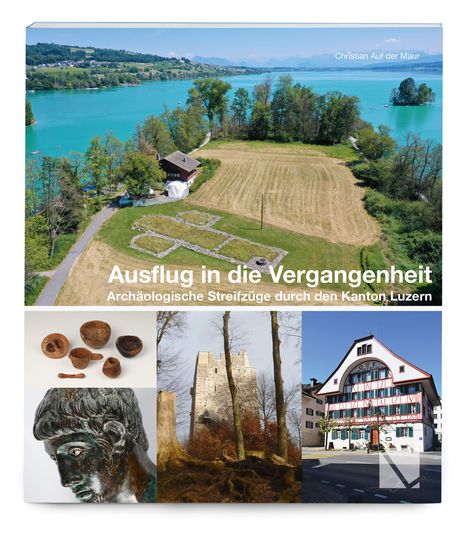 „Ausflug in die Vergangenheit: Archäologische Streifzüge durch den Kanton Luzern.“ Oben: See, Wald. Unten: Artefakte, Turm, Haus.