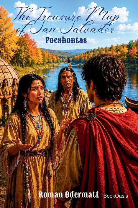 "The Treasure Map of San Salvador", Pocahontas, Roman Odermatt, BookOasis. Personen in traditioneller Kleidung am Fluss.