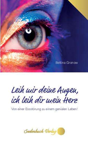Bettina Gronow: Leih mir deine Augen, ich leih dir mein Herz, Buch