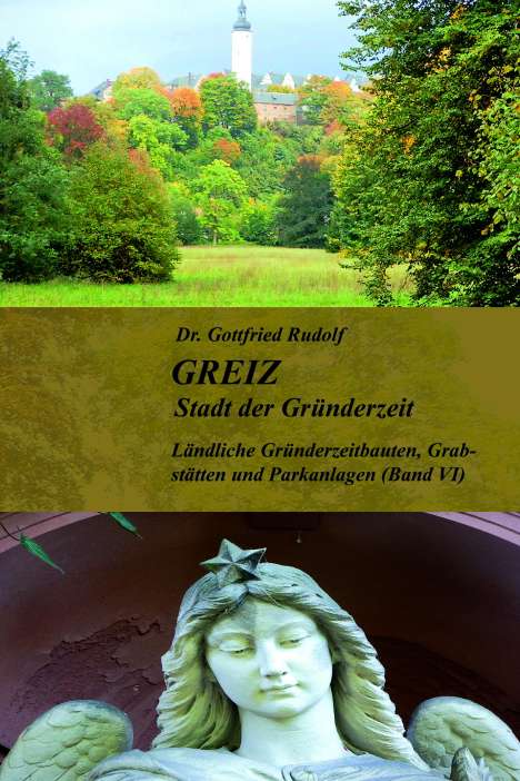 Gottfried Rudolf: GREIZ - Stadt der Gründerzeit - Band VI, Buch
