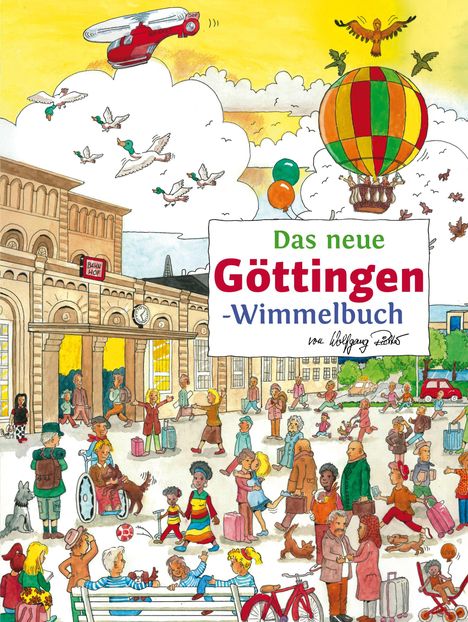 Text: "Das neue Göttingen-Wimmelbuch".  
Illustration: Lebhafte Szene vor einem Bahnhof. Menschen, Tiere, Ballon.