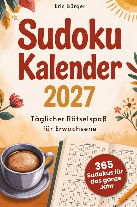 "Sudoku Kalender 2027: Täglicher Rätselspaß für Erwachsene." Illustration: Kaffee, Pflanzen, offenem Sudoku-Buch.