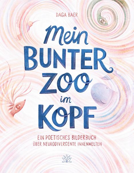 "Mein bunter Zoo im Kopf" in blauen Lettern, umgeben von spiralförmigen, bunten Illustrationen und Tieren.