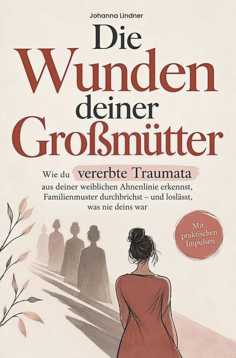 Buchtitel: "Die Wunden deiner Großmütter". Illustration: Frau sieht Silhouetten von Frauen auf einem Pfad.