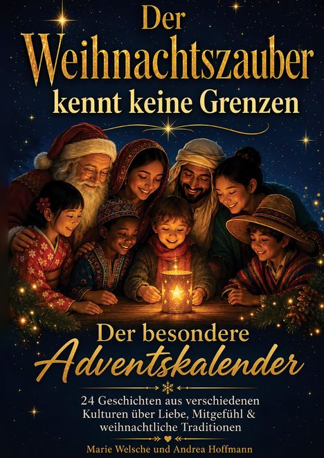 "Der Weihnachtszauber kennt keine Grenzen. Der besondere Adventskalender." Menschen unterschiedlichen Alters und Kulturen.