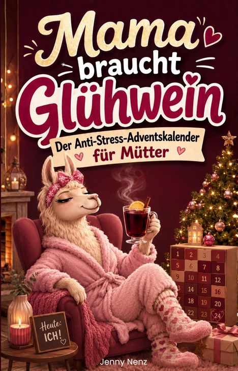 „Mama braucht Glühwein: Der Anti-Stress-Adventskalender für Mütter“. Illustration: Lama in rosa Bademantel mit Glühwein.