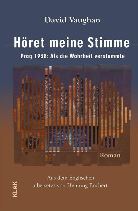 Titel: Höret meine Stimme. Autor: David Vaughan. Prag 1938: Als die Wahrheit verstummte. Darstellung eines alten Radios.