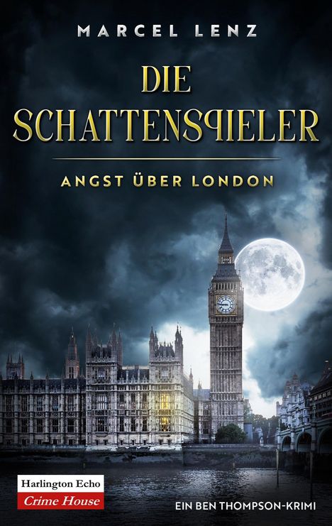 "Marcel Lenz: Die Schattenspieler - Angst über London" vor dunklem Himmel, Big Ben und Vollmond im Hintergrund.