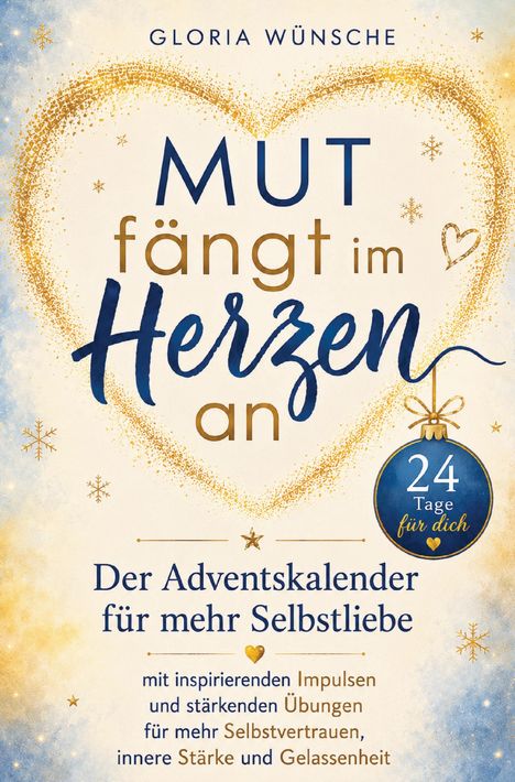 "Mut fängt im Herzen an", 24-Tage-Adventskalender, Impulse und Übungen für Selbstvertrauen, Stärke, Gelassenheit. Herzen und Sterne.