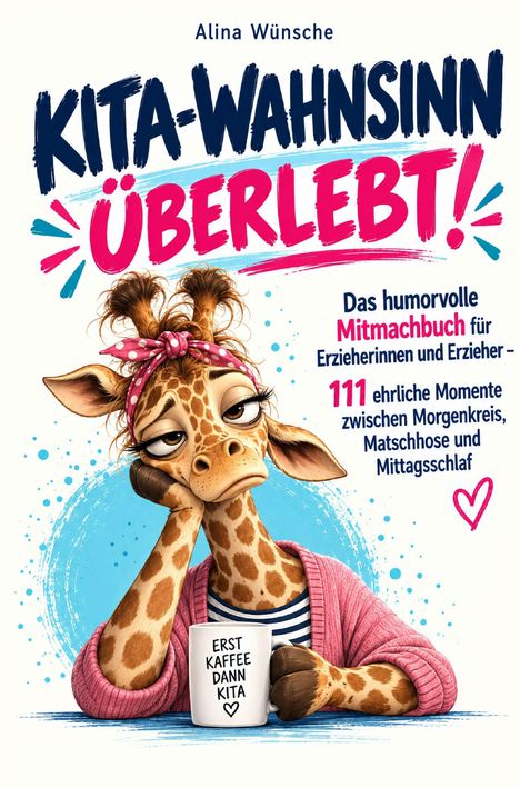 „KITA-WAHNSINN ÜBERLEBT!“ Illustration: Eine müde Giraffe mit Kaffeetasse, trägt Rosa und ein Stirnband mit Punkten.