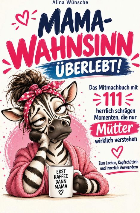 Der Text beschreibt ein humorvolles Mitmachbuch für Mütter. Eine Illustration zeigt ein Zebra in Bademantel mit Kaffeetasse.