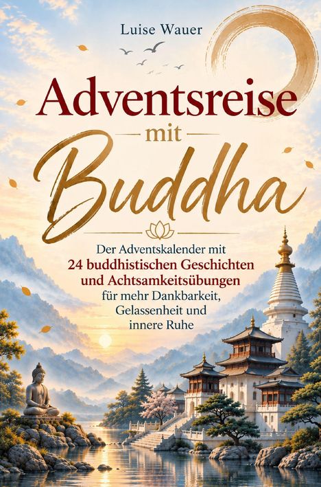 "Adventsreise mit Buddha" von Luise Wauer. Eine ruhige Tempellandschaft mit Bergen und einem Fluss im Sonnenuntergang.