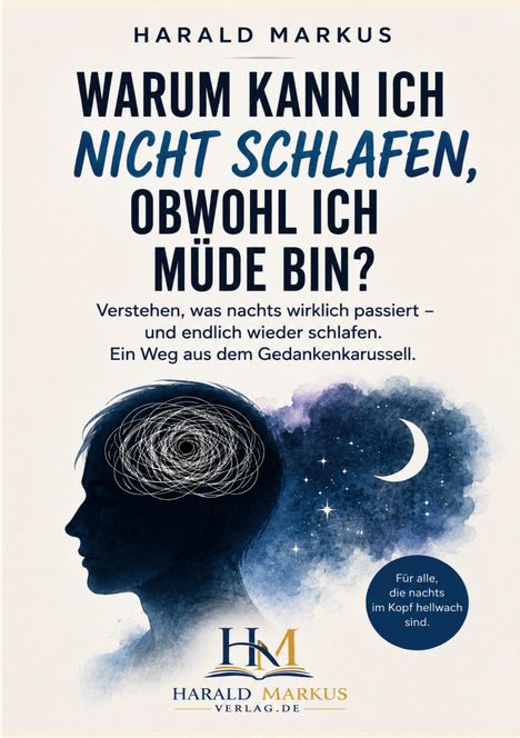 "Warum kann ich nicht schlafen, obwohl ich müde bin?" Silhouette mit Spiralgedanken, Hintergrund aus Sternen und Mond.