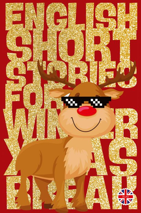 Text: "English Short Stories for Winter Break". Illustration eines Rentiers mit Pixel-Sonnenbrille, daneben Union Jack.