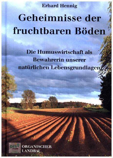 Erhard Hennig: Geheimnisse der fruchtbaren Böden, Buch