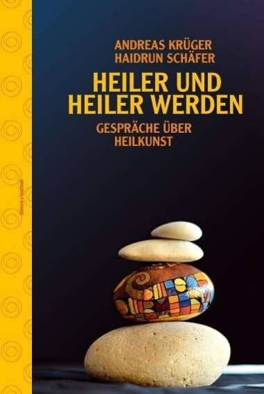 Andreas Krüger: Krüger, A: Heiler und heiler werden, Buch
