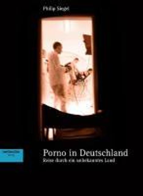 Philip Siegel: Siegel, P: Porno in Deutschland, Buch