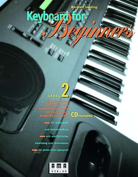 Karsten Sahling: Keyboard for Beginners, m. CD-Audio-CD. Bd.2, Noten
