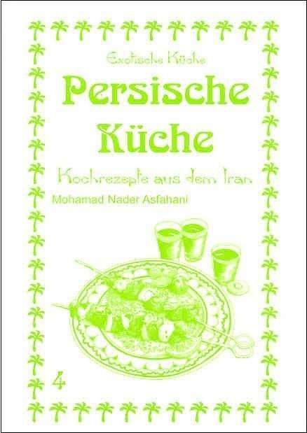 Mohamad Nader Asfahani: Persische Küche, Buch