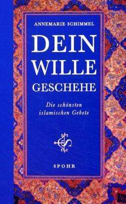Annemarie Schimmel: Dein Wille geschehe, Buch