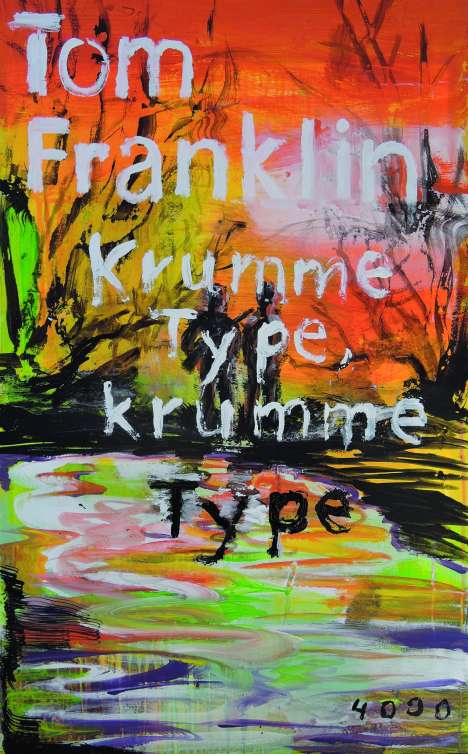 Tom Franklin: Krumme Type, krumme Type, Buch