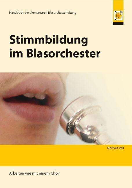 Norbert Voll: Stimmbildung im Blasorchester, Buch